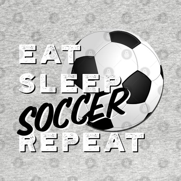 Eat Sleep Soccer Repeat by Spearhead Ink